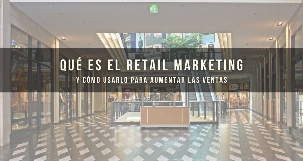Qué es el retail marketing