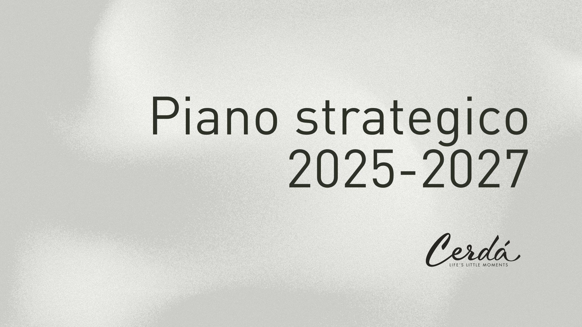 Il nuovo piano strategico del Gruppo Cerdá 2025-2027