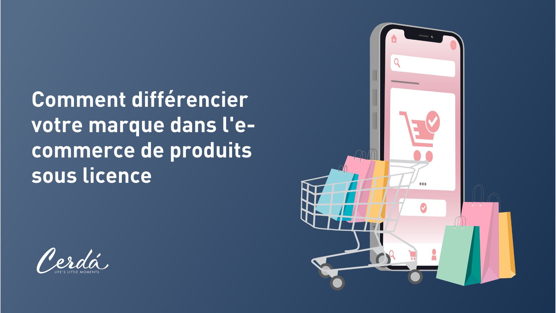 Sortez du lot : Comment différencier votre marque dans l'e-commerce de produits sous licence