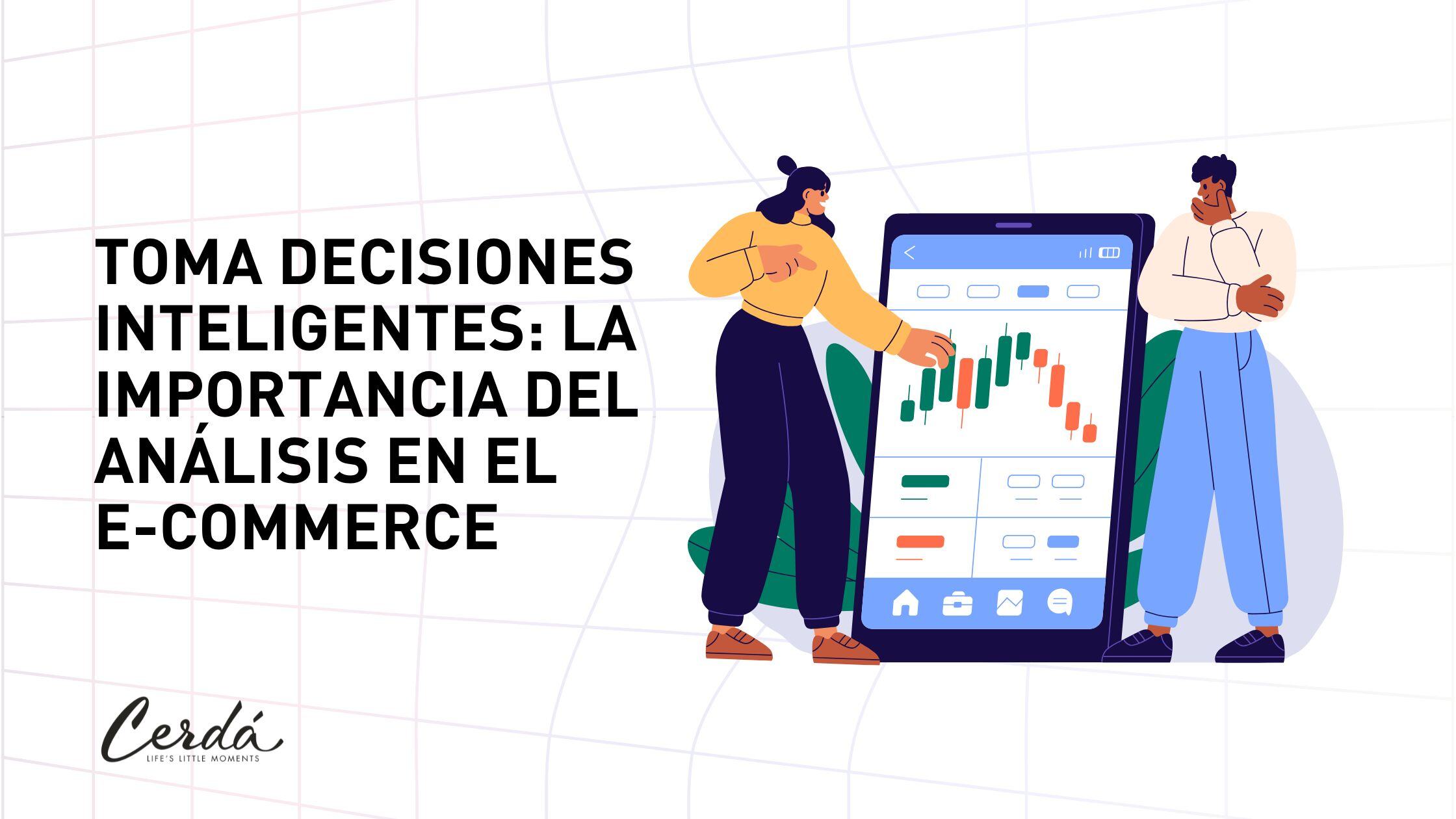 Toma decisiones inteligentes: La importancia del análisis en el e-commerce