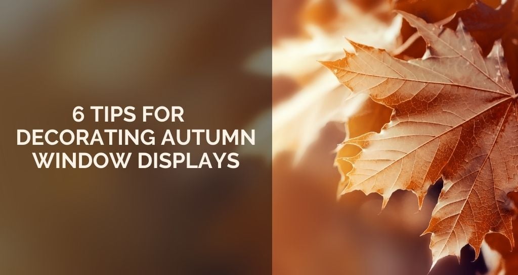 autumn window displays to increase your seasonal sales