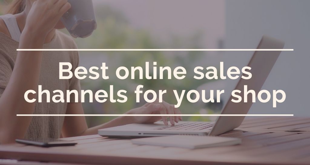 Best online sales channels for your shop