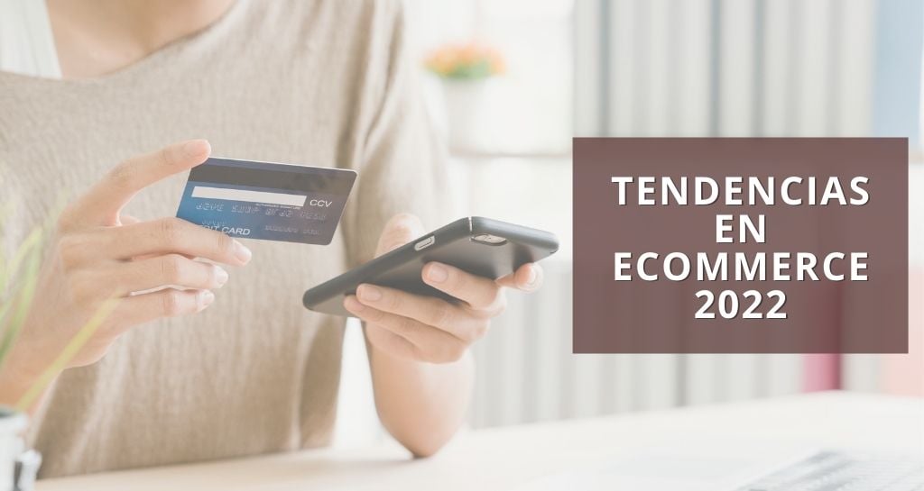 principales tendencias en el comercio electrónico para 2022